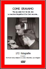 COME ERAVAMO - TRA GLI ANNI '50 E '60 DEL '900, LA MACCHINA FOTOGRAFICA DI MONSIGNOR CARLO DELLACASA RACCONTA